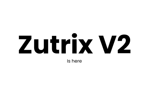 Zutrix V2 is Live Now: Biggest Ever Zutrix Update